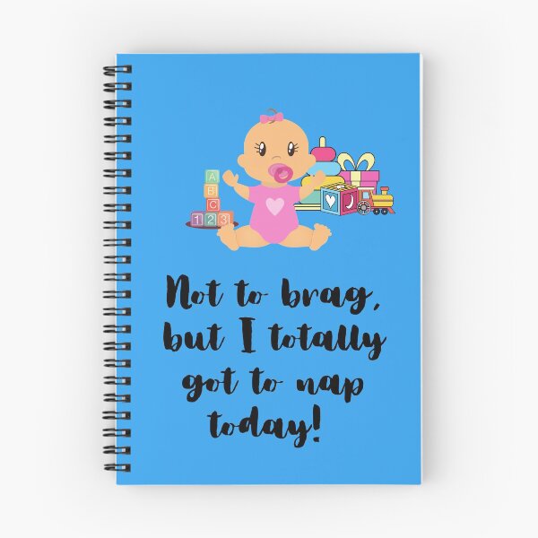 Item preview, Not to brag, but i totally got to nap today baby girl designed and sold by Hey-Nice-Shirt.