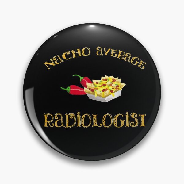 Item preview, Nacho Average Radiologist Funny Hispanic Mexican Radiology designed and sold by draiddaniel92.