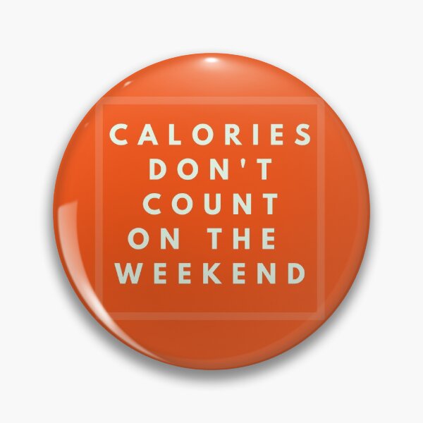 Item preview, Calories don't count on the weekend designed and sold by stelsanc.