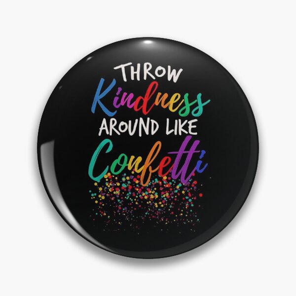 Item preview, Throw Kindness Around Like Confetti designed and sold by Scarlettole137.