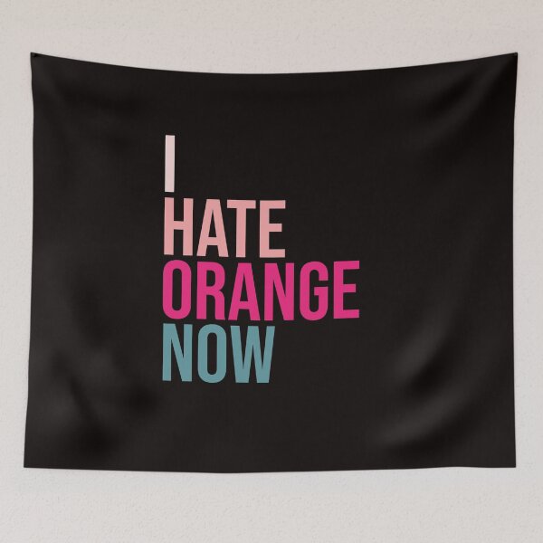 Item preview, I hate orange now anti trump designed and sold by amrmab.