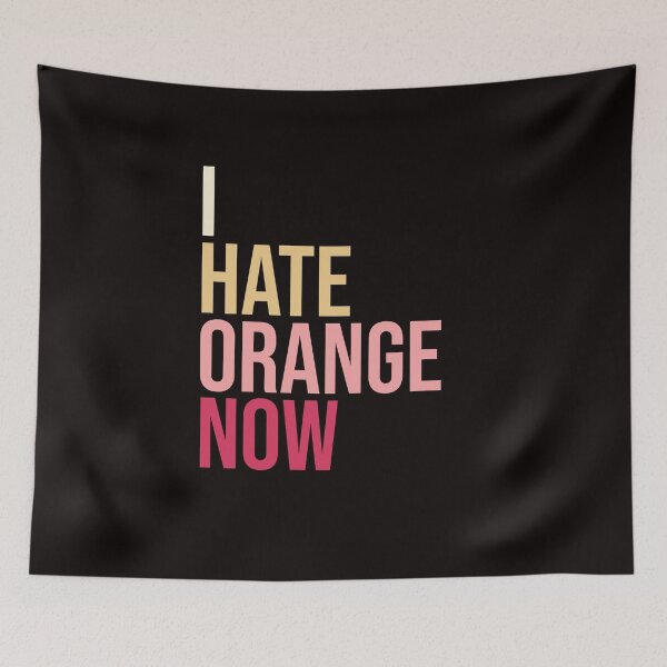 Item preview, I hate orange now anti trump designed and sold by amrmab.