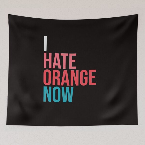 Item preview, I hate orange now anti trump designed and sold by amrmab.