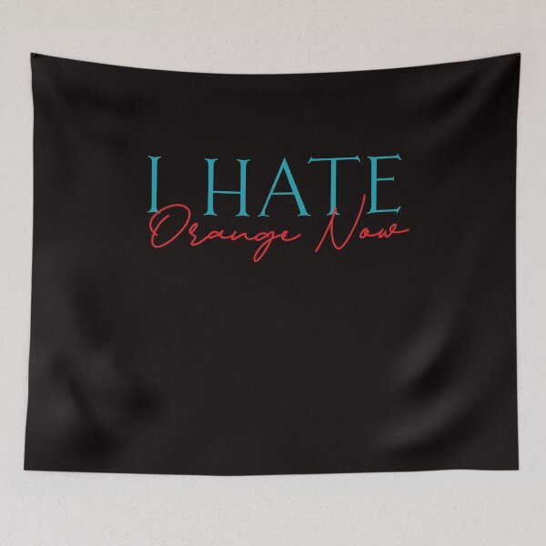 Item preview, I hate orange now anti trump designed and sold by amrmab.