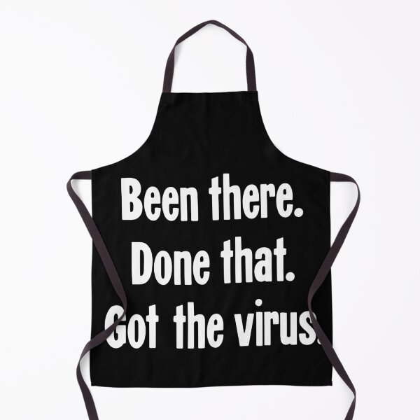 Item preview, Been There. Done That. Got the Virus. designed and sold by Good-Looking Corpse.