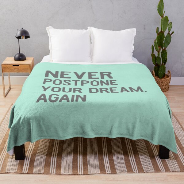 Item preview, Never Postpone Your Dream Again designed and sold by So Witcasm ?.