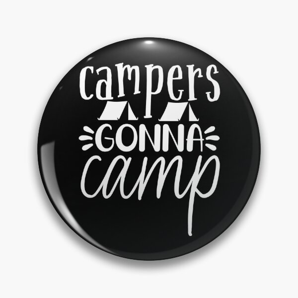 Item preview, Campers Gonna Camp designed and sold by TopDawgDesigns.