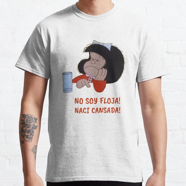 No Soy Floja Naci Cansada Mafalda Camiseta clásica