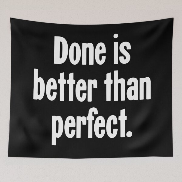 Item preview, Done Is Better Than Perfect designed and sold by Good-Looking Corpse.