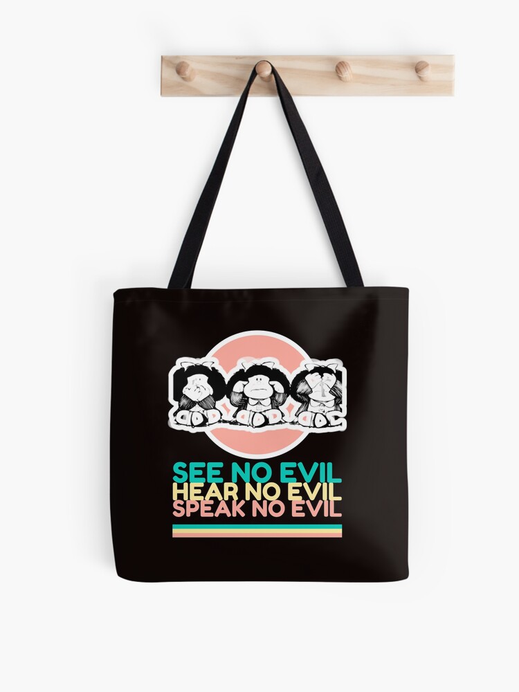 See No Evil Hear No Evil Speak No Evil | Tote Bag
