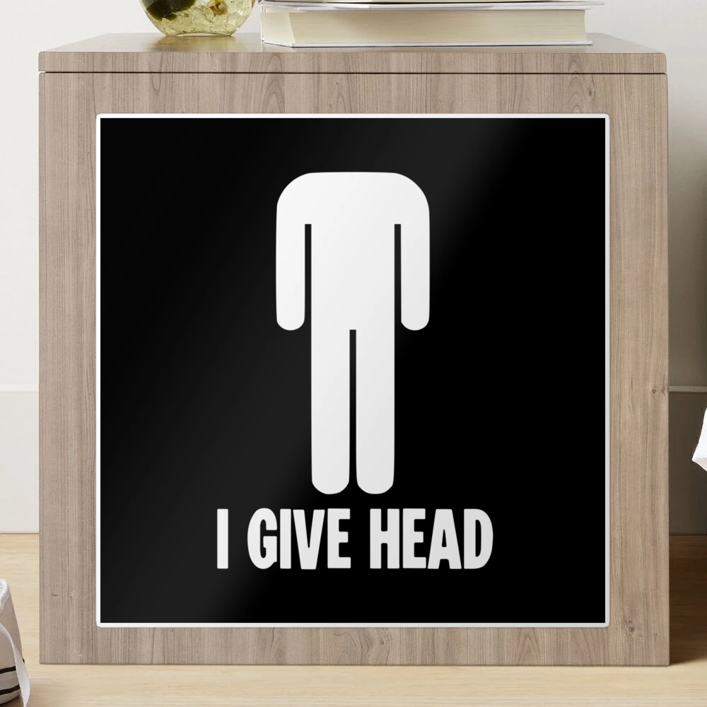 I Give Head