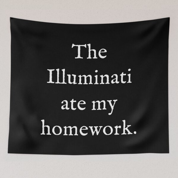 Item preview, The Illuminati Ate My Homework designed and sold by Good-Looking Corpse.