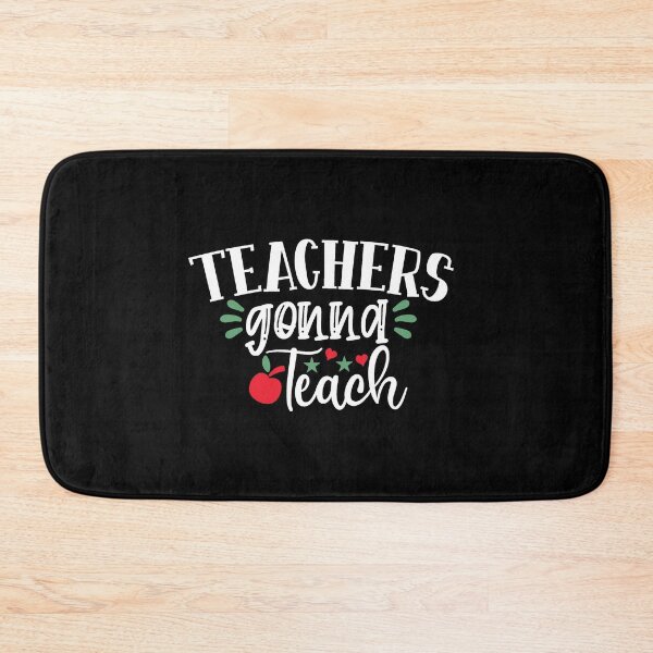 Item preview, Teachers Gonna Teach Teacher designed and sold by TopDawgDesigns.