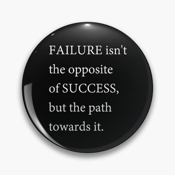 Item preview, Failure isnt the opposite of success, but the path towards it designed and sold by citrusapple.