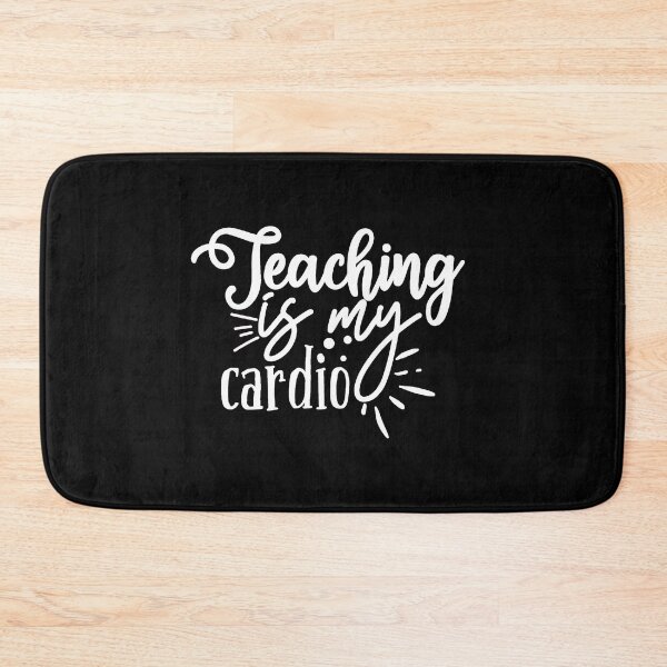 Item preview, Teaching Is My Cardio Teacher designed and sold by TopDawgDesigns.