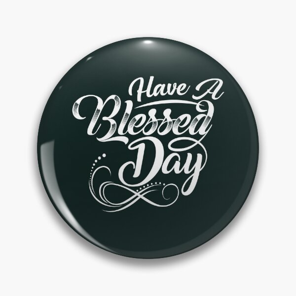 Item preview,  HAVE A BLESSED DAY POSITIVE THINKING MOTIVATIONAL MESSAGE designed and sold by OneChange.