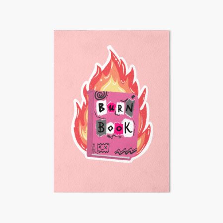 Mean Girls Burn Book, Fire, Pink, Scrapbook, Diary, Flames, Sketch,  Notebook, Savage Art Board Print for Sale by kqwdesigns