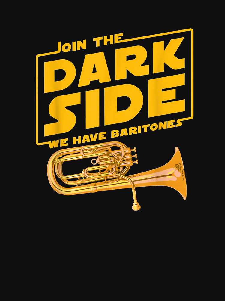 Join The Dark Side Baritone Player T-Shirt Join The Dark Side Baritone Player T-Shirt