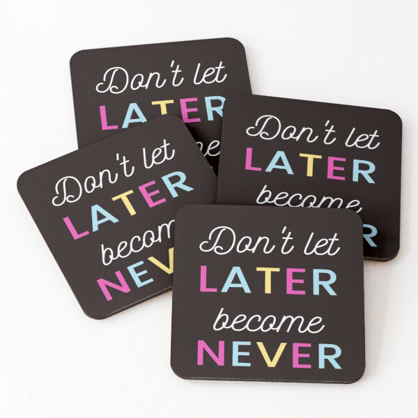 Item preview, Dont let later become never designed and sold by julset.