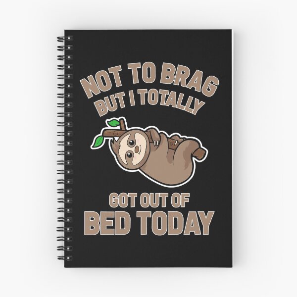 Item preview, Copy of Not to Brag But I Totally Got Out of Bed Today designed and sold by Mariano Topno.