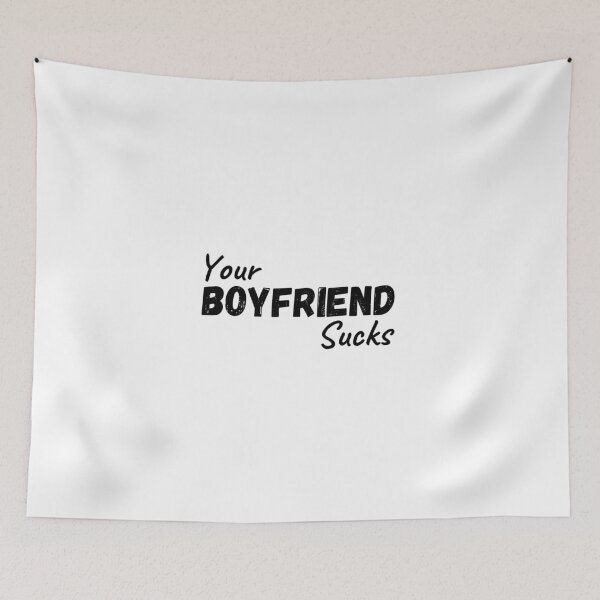 Item preview, Your Boyfriend Sucks designed and sold by Kritika 99.