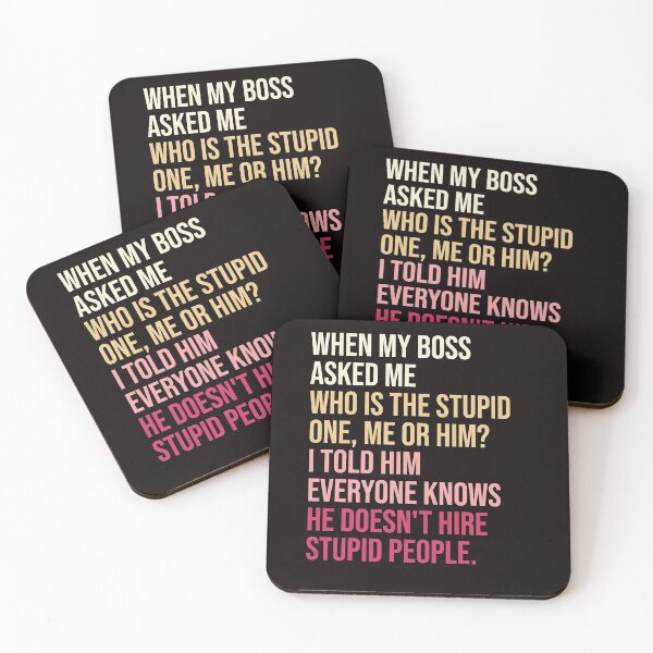 Item preview, When my boss asked me who is the stupid one, me or him designed and sold by amrmab.