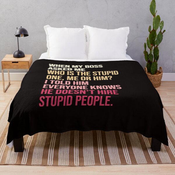 Item preview, When my boss asked me who is the stupid one, me or him designed and sold by amrmab.