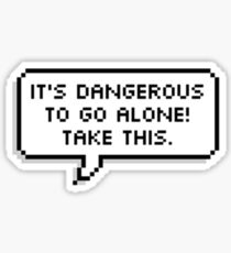 It's Dangerous Out There Sticker