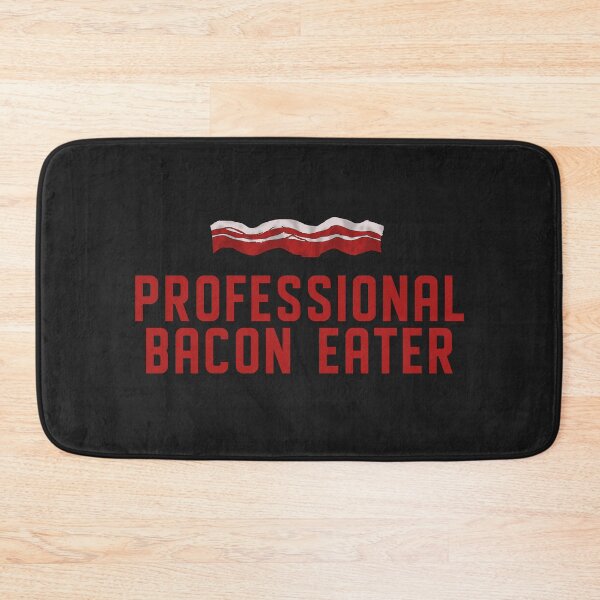 Item preview, Professional Bacon Eater designed and sold by Chubuter.