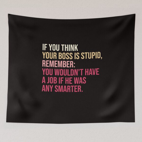 Item preview, If you think your boss is stupid designed and sold by amrmab.