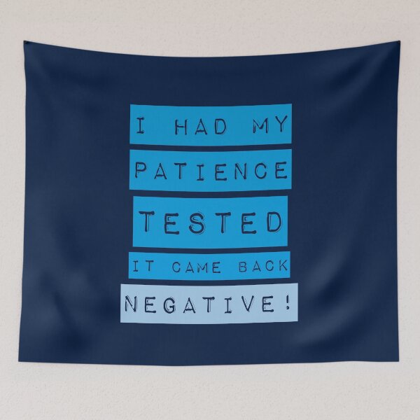 Item preview, I Had My Patience Tested, It Came Back Negative, Funny designed and sold by Funful.