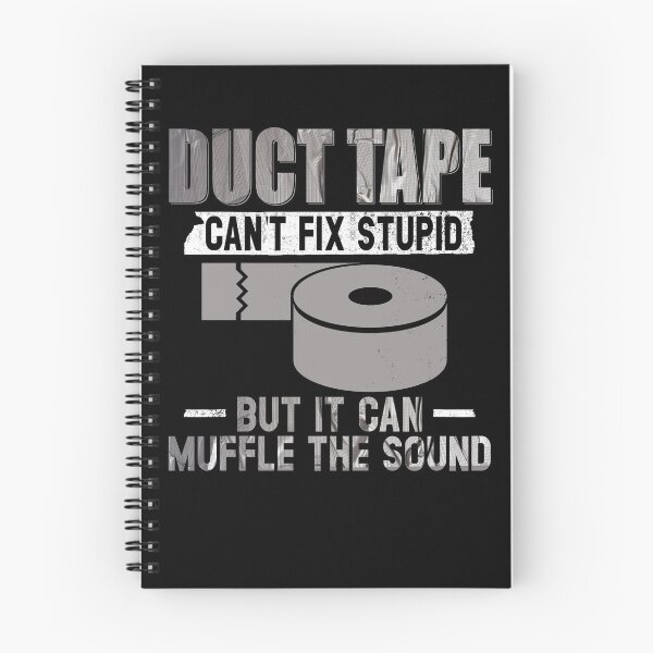 Item preview, Duct Tape Can't Fix Stupid, but can Muffle The Sound | Funny Men Sarcasm T-Shirt designed and sold by Simeon	 Dorelus.