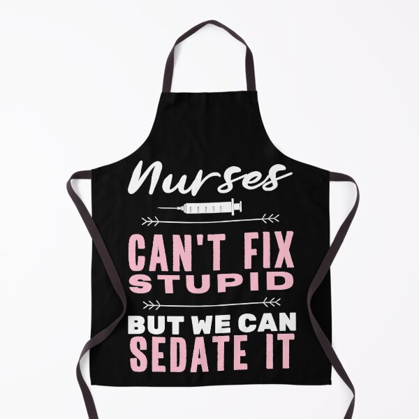 Item preview, Nurses Can't Fix Stupid Shirt But We Can Sedate It designed and sold by WOW TeesAndThings.