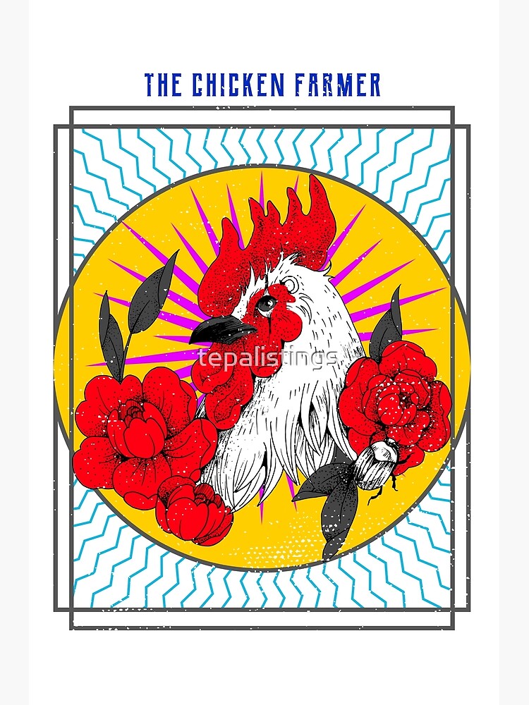 "The Chicken Farmer" Poster by tepalistings Redbubble