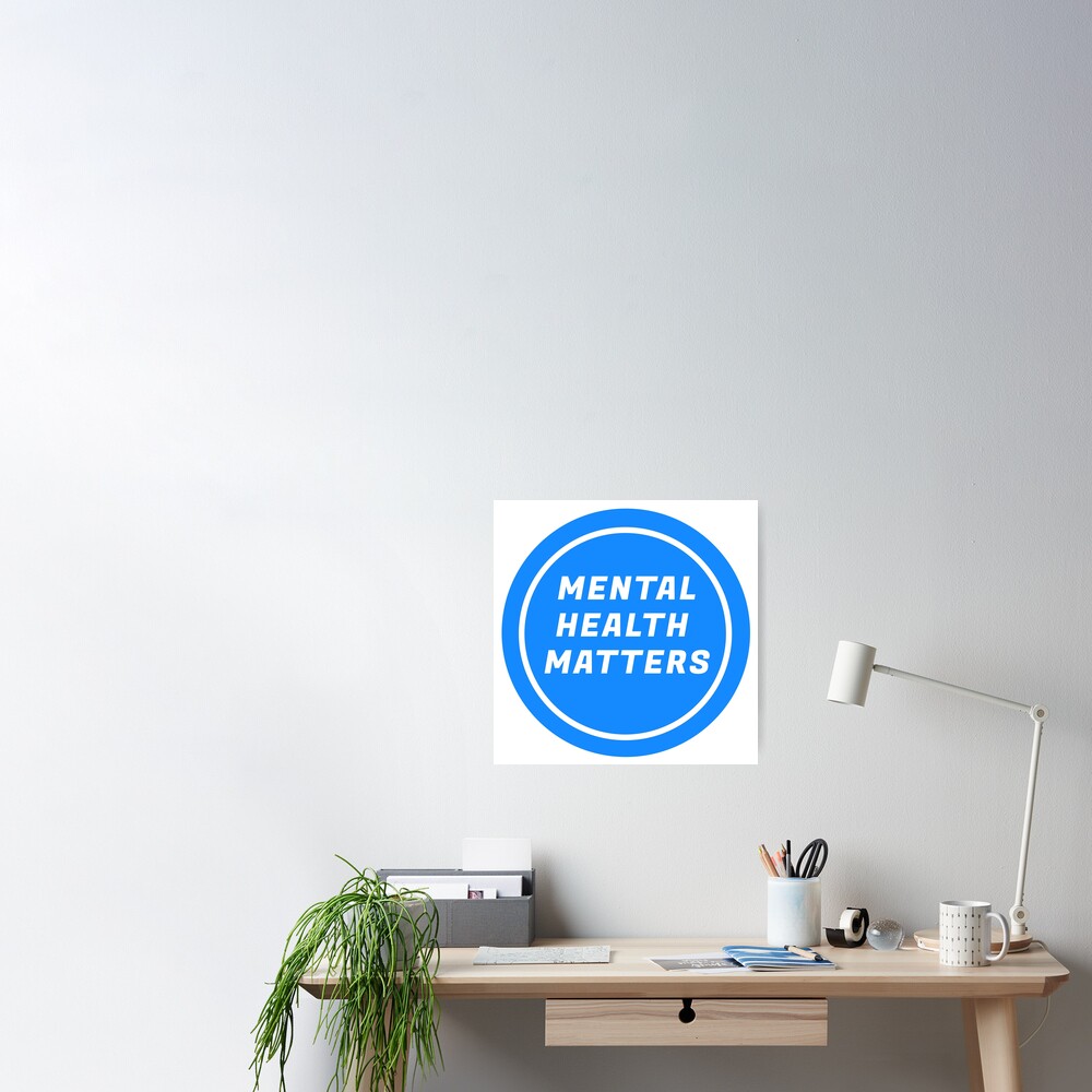 Mental Health Matters Blue Logo Poster By Laurenbasamot Redbubble 