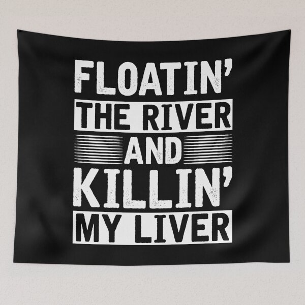 Item preview, Floating on the River Killin My Liver designed and sold by Charles Brian.
