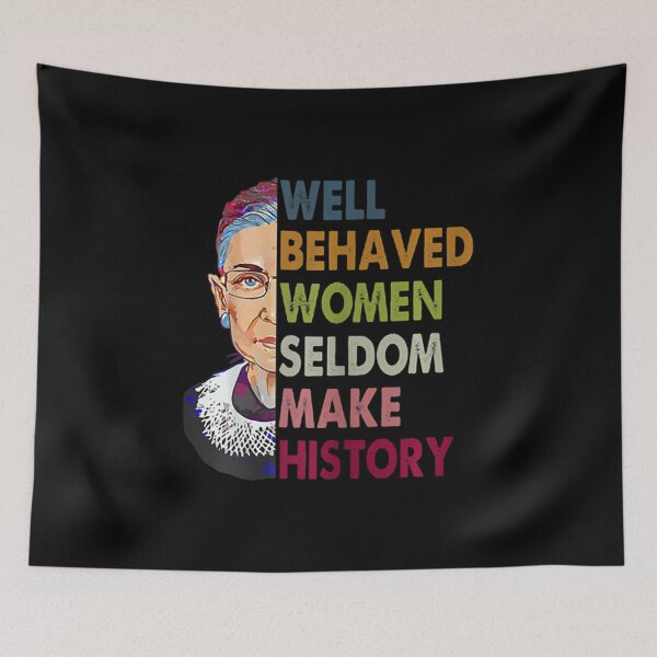 Item preview, Womens Well Behaved Women Seldom Make History Ruth Bader Ginsburg Rbg T-Shirt designed and sold by RBG1933Tee.