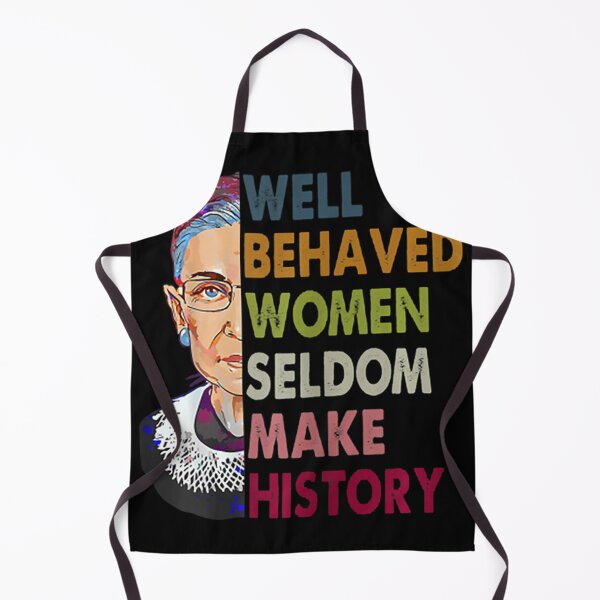 Item preview, Womens Well Behaved Women Seldom Make History Ruth Bader Ginsburg Rbg T-Shirt designed and sold by RBG1933Tee.
