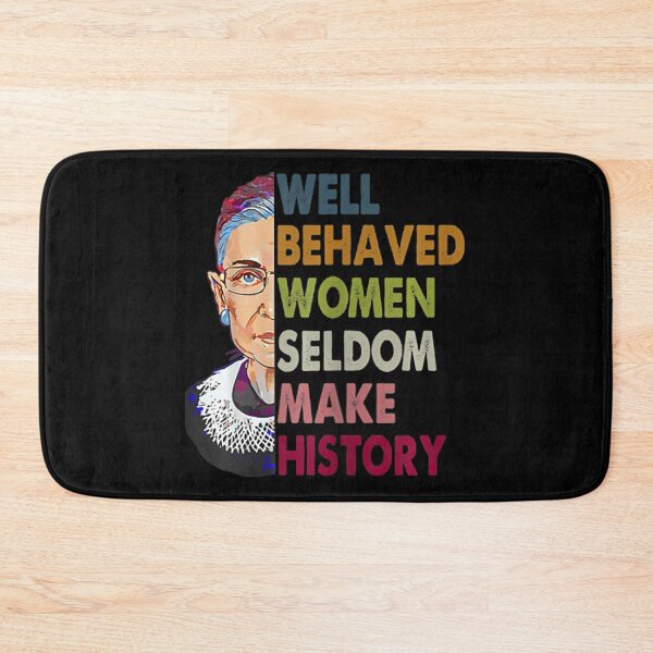 Item preview, Womens Well Behaved Women Seldom Make History Ruth Bader Ginsburg Rbg T-Shirt designed and sold by RBG1933Tee.