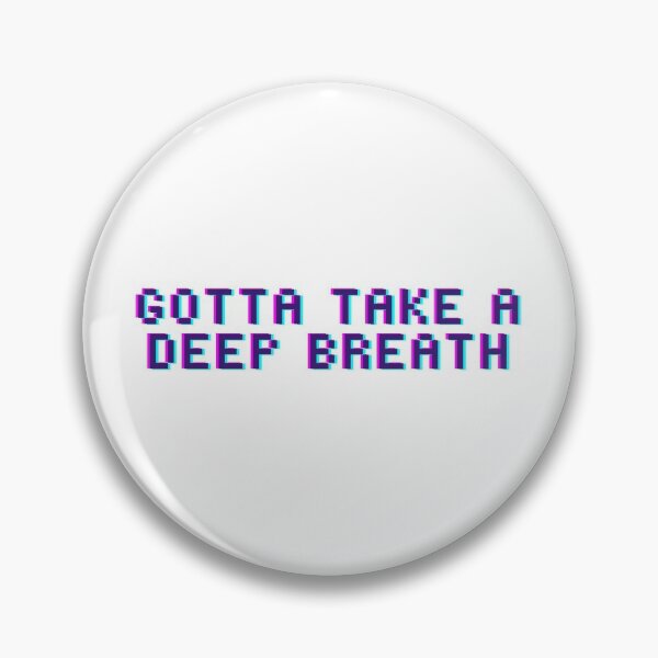 Item preview, Gotta Take A Deep Breath designed and sold by kindxinn.