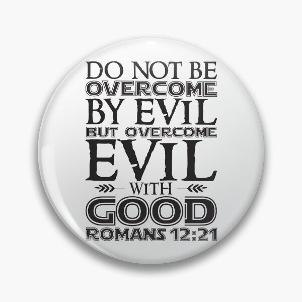 Item preview, Romans 12:21 Do Not Be Overcome By Evil But Overcome Evil With Good designed and sold by plushism.
