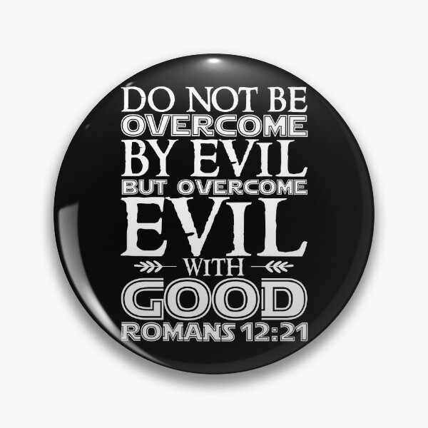 Item preview, Romans 12:21 Do Not Be Overcome By Evil But Overcome Evil With Good designed and sold by plushism.