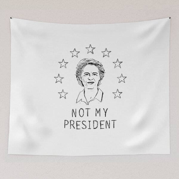 Artikelvorschau, Nicht meine Präsidentin Ursula von der Leyen entworfen und verkauft von Teecha.