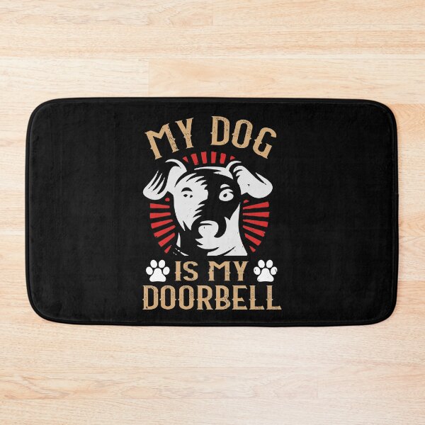 Item preview, My Dog Is My Doorbell designed and sold by Vanditdesigns.