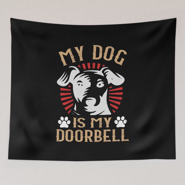 Item preview, My Dog Is My Doorbell designed and sold by Vanditdesigns.