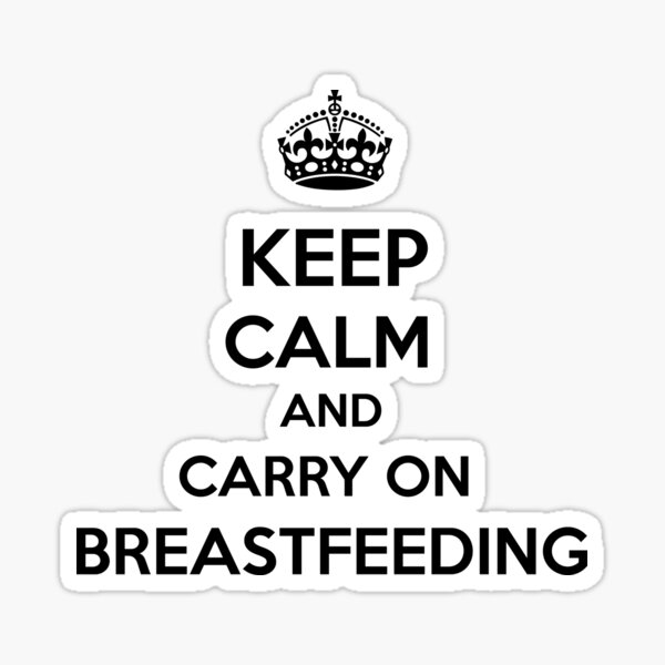 Item preview, KEEP CALM AND CARRY ON BREASTFEEDING : cute and funny designed and sold by RM2017.