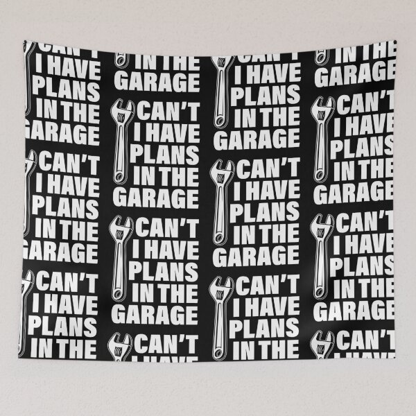 Item preview, I Can't I Have Plans In The Garage designed and sold by GravitiTees.
