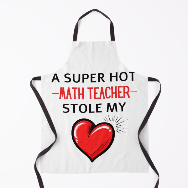 Item preview, Hot math teacher Stole my Heart Funny high school quotes designed and sold by OneTimeEngineer.