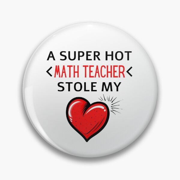 Item preview, Hot math teacher Stole my Heart Funny high school quotes designed and sold by OneTimeEngineer.