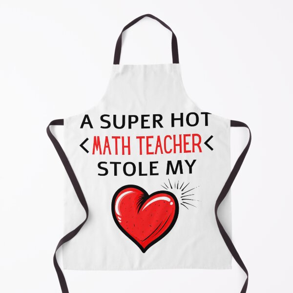 Item preview, Hot math teacher Stole my Heart Funny high school quotes designed and sold by OneTimeEngineer.
